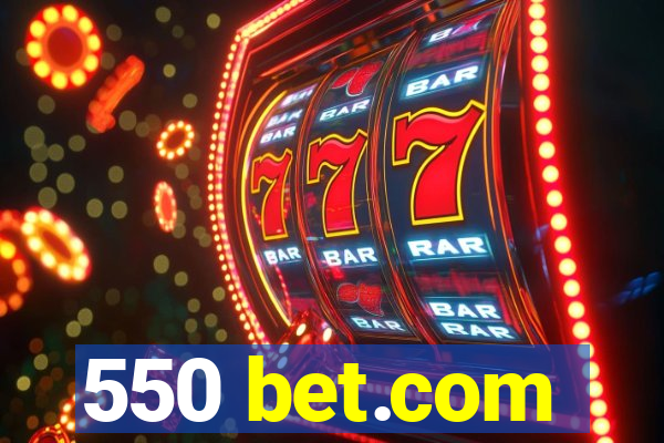 550 bet.com